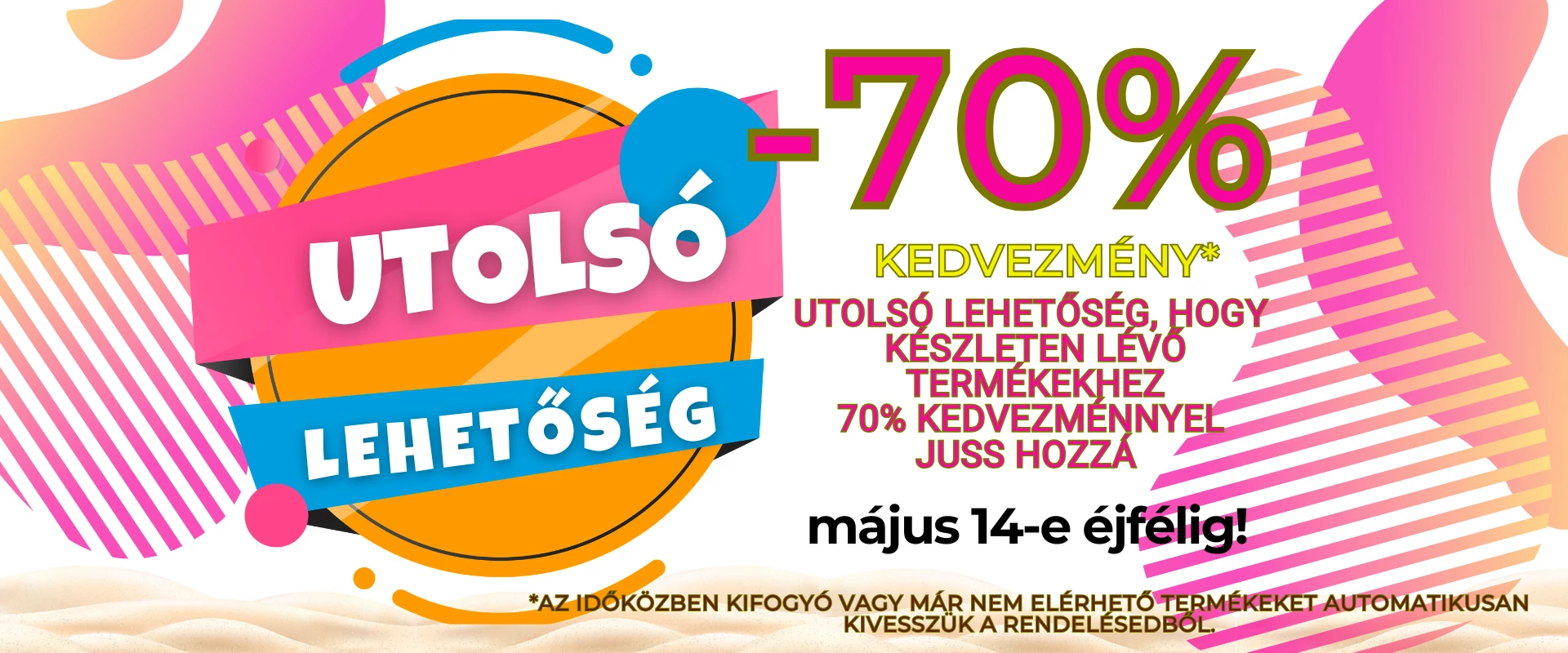 Utolsó lehetőség -70%